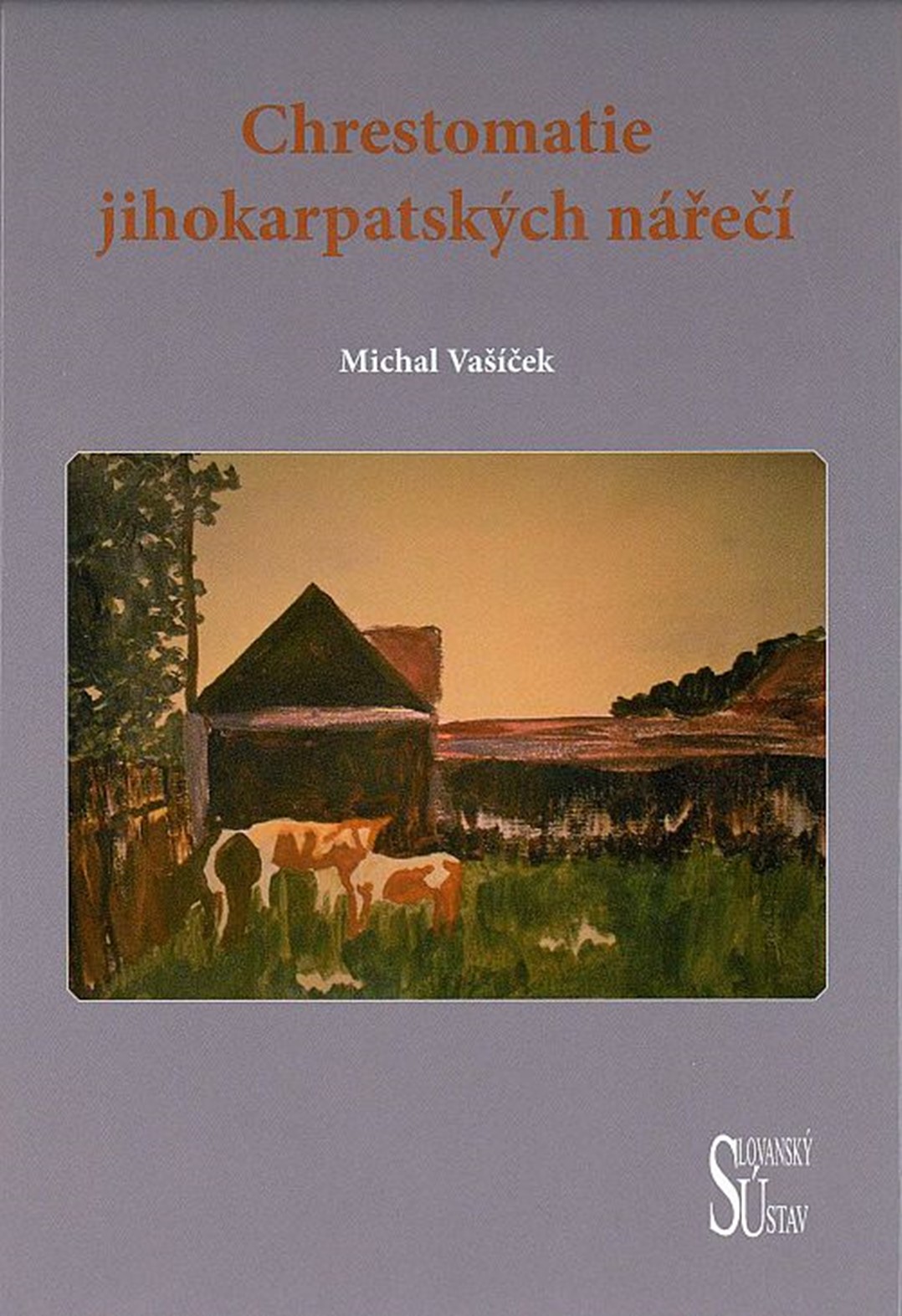 Obálka knihy Chrestomatie jihokarpatských nářečí